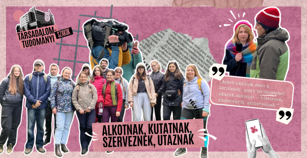 Alkotnak, kutatnak,  szerveznek, utaznak a társadalomtudományi szakosaink