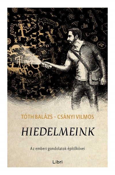 Tóth Balázs és Csányi Vilmos: Hiedelmeink