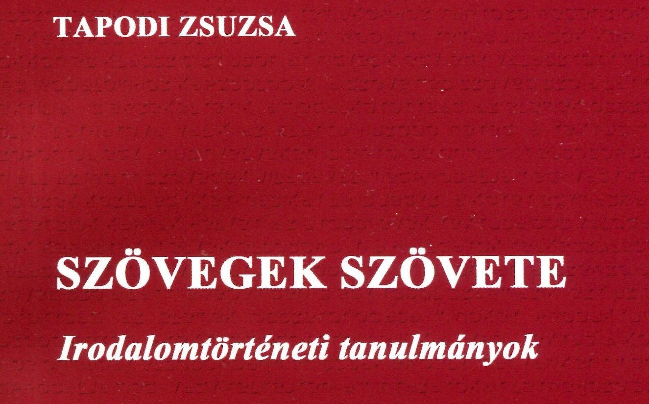 Megjelent Dr. Tapodi Zsuzsa Szövegek szövete című könyve
